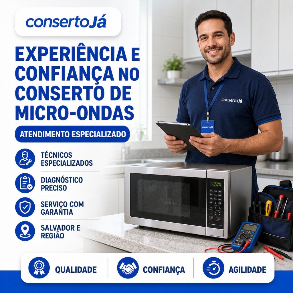 Experiência e confiança no conserto de micro-ondas em Salvador